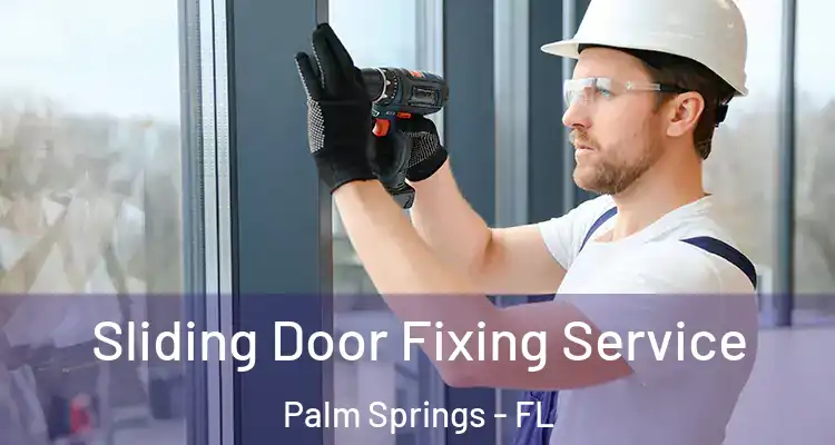  Sliding Door Fixing Service Palm Springs - FL